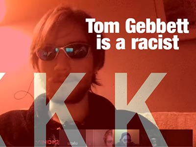 Racist Uzalu is Tom Gebbett